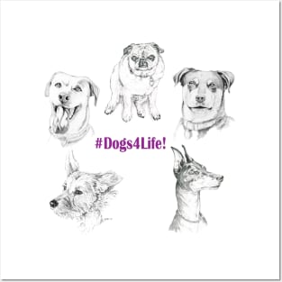 Dogs 4 Life! Posters and Art